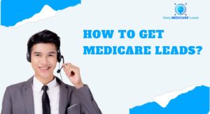 Discover effective ways to generate high-quality Medicare leads and grow your business successfully.