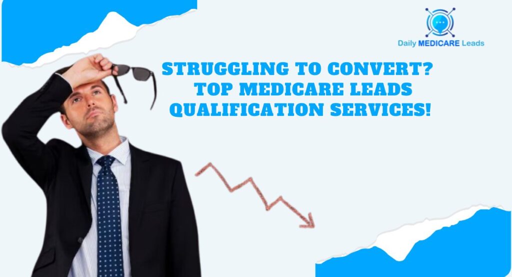 Insurance agent struggling to find qualified Medicare leads