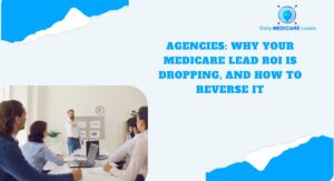 Marketing graphic with bold text highlighting dropping Medicare ROI, urging agencies to fix lead quality for better conversions.