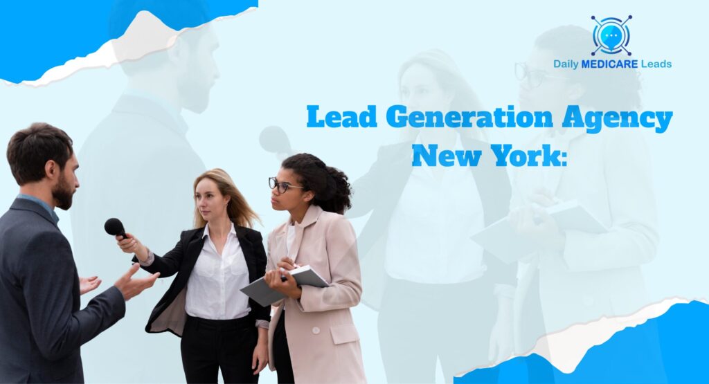 Lead Generation Agency New York: The Complete Growth Guide