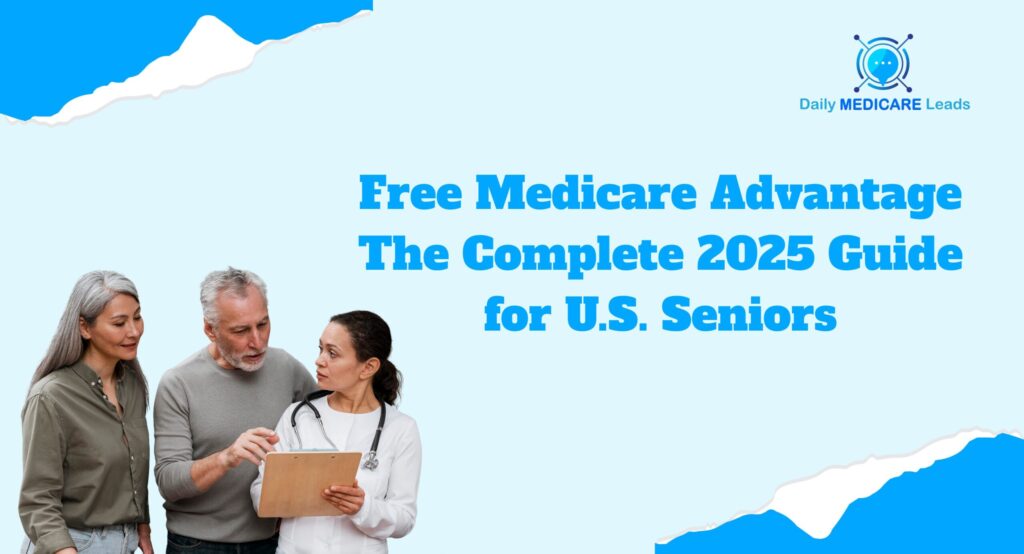 Free Medicare Advantage 2025 Guide for U.S. Seniors – Daily Medicare Leads