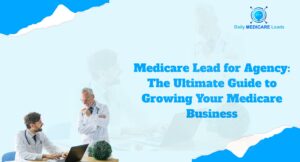 High-quality Medicare lead for agency services helping U.S. insurance agents connect with seniors seeking Medicare plans.
