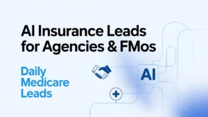 AI Insurance Leads: The Future of Insurance Lead Generation for Agencies and FMOs